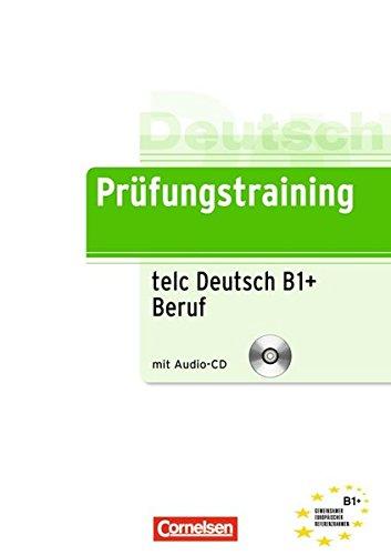 Prüfungstraining DaF: B1 - telc-Test B1 + Beruf: Übungsbuch mit CD