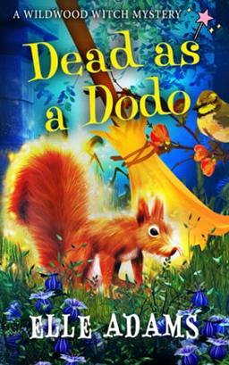 Dead as a Dodo (A Wildwood Witch Mystery, Band 3)