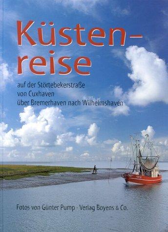 Küstenreise: Auf der Störtebekerstraße von Cuxhaven über Bremerhaven nach Wilhelmshaven