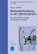 Narkosebehandlungen in der Zahnarztpraxis. Ein Arbeitsleitfaden für jeden niedergelassenen Zahnarzt