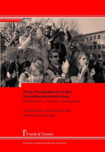 Neue Perspektiven in der Sozialraumorientierung: Dimensionen - Planung - Gestaltung