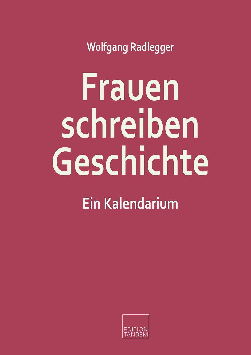 Frauen schreiben Geschichte: Ein Kalendarium