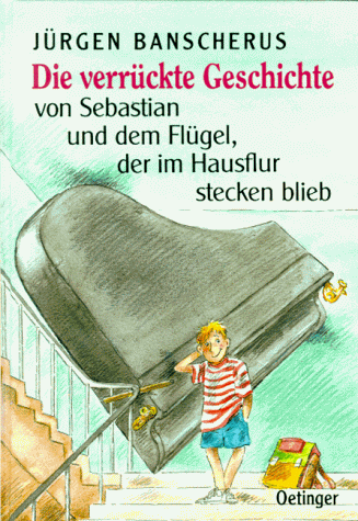 Die verrückte Geschichte. ( Ab 10 J.). Von Sebastian und dem Flügel, der im Hausflur stecken blieb