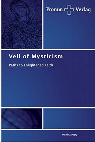 Veil of Mysticism: Paths to Enlightened Faith