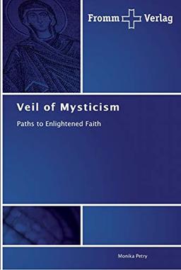 Veil of Mysticism: Paths to Enlightened Faith