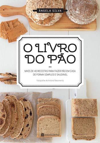 O Livro do Pão (Portuguese Edition) [Paperback] Ângela Silva