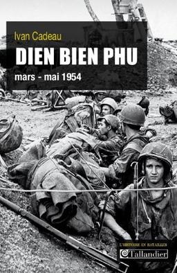 Diên Biên Phu : 13 mars-7 mai 1954