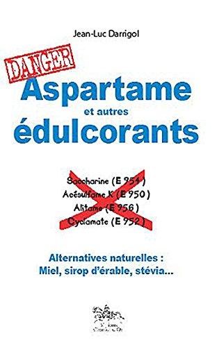 Aspartame et autres édulcorants : alternatives naturelles : miel, sirop d'érable, stévia...