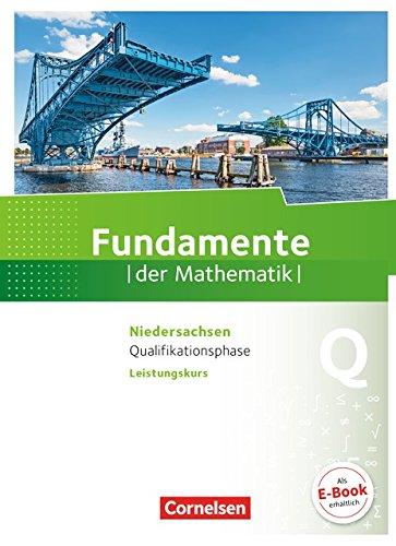 Fundamente der Mathematik - Niedersachsen: Qualifikationsphase - Leistungskurs - Schülerbuch