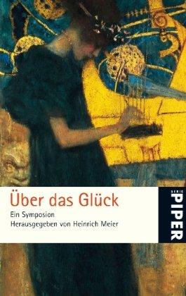 Über das Glück: Ein Symposion