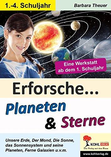 Erforsche ... Planeten & Sterne: Eine Werkstatt ab dem 1. Schuljahr