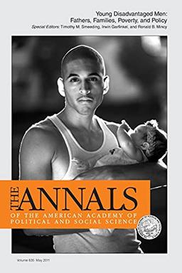 Young Disadvantaged Men: Fathers, Families, Poverty, and Policy (The Annals of the American Academy of Political and Social Science Series, May 2011, Band 635)