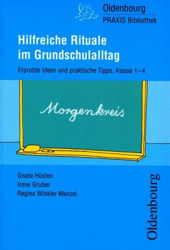 Startpaket: Hilfreiche Rituale im Grundschulalltag. Erprobte Ideen praktische Tipps, Klasse 1-4