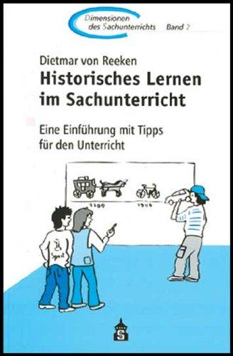 Historisches Lernen im Sachunterricht: Eine Einführung mit Tipps für den Unterricht