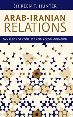 Arab-Iranian Relations: Dynamics of Conflict and Accommodation