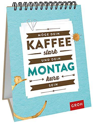 Möge dein Kaffee stark und dein Montag kurz sein