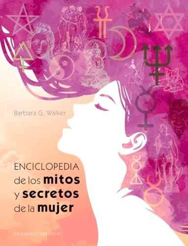 Enciclopedia de Los Mitos Y Secretos de la Mujer (ESTUDIOS Y DOCUMENTOS)