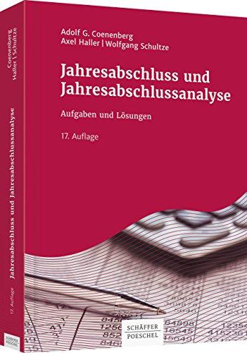 Jahresabschluss und Jahresabschlussanalyse: Aufgaben und Lösungen