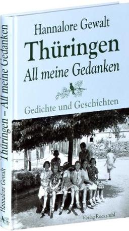 Thüringen - All meine Gedanken: Gedichte und Geschichten