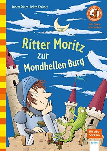 Ritter Moritz zur Mondhellen Burg: Der Bücherbär: Wir lesen zusammen