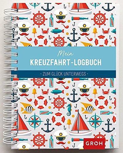 Mein Kreuzfahrt-Logbuch: Zum Glück unterwegs (GROH Eintragbücher)