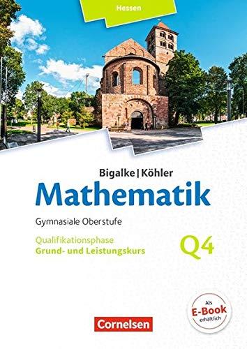 Bigalke/Köhler: Mathematik - Hessen - Ausgabe 2016: Grund- und Leistungskurs 4. Halbjahr - Band Q4: Schülerbuch