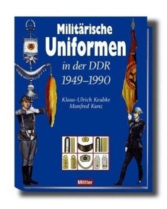 Militärische Uniformen in der DDR 1949-1990