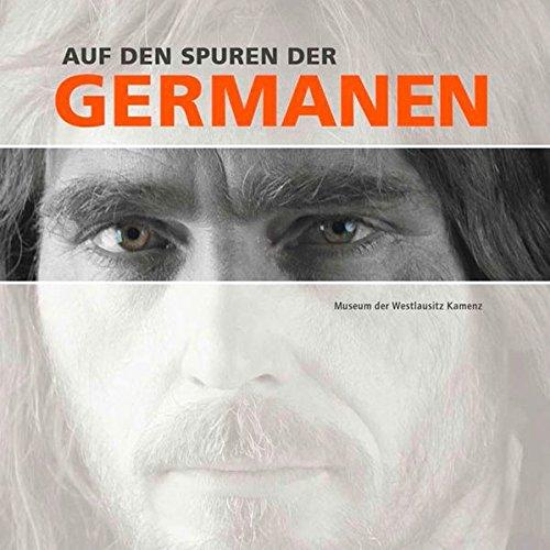 Auf den Spuren der Germanen: Po stopách Germánů