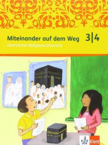 Miteinander auf dem Weg / Schülerbuch 3./4. Schuljahr: Islamischer Religionsunterricht