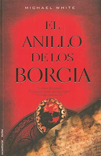 El Anillo de los Borgia = The Borgia Ring (Roca Editorial Thriller)