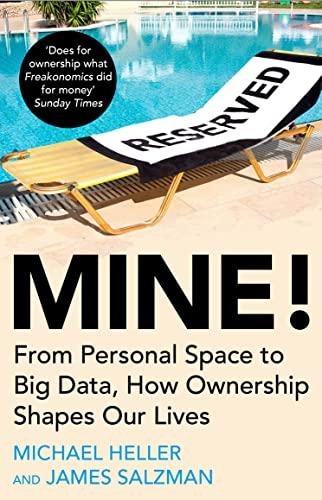 Mine!: How the Hidden Rules of Ownership Control Our Lives