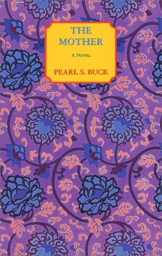 The Mother: A Novel (Oriental Novels of Pearl S. Buck)