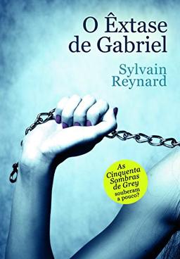 O Êxtase de Gabriel A Saga de Gabriel - Livro II (Portuguese Edition) [Paperback] Sylvain Reynard