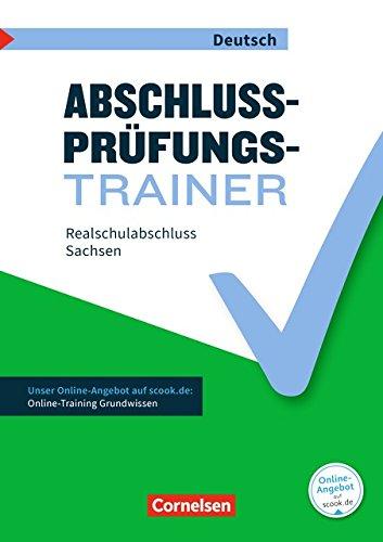 Abschlussprüfungstrainer Deutsch - Sachsen: 10. Schuljahr - Realschulabschluss: Arbeitsheft mit Lösungen und Online-Training Grundwissen