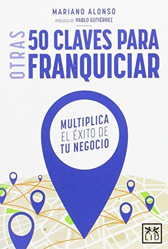 Otras 50 claves para franquiciar (acción empresarial)