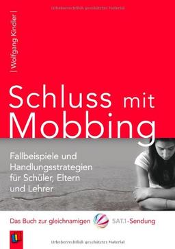 Schluss mit Mobbing: Fallbeispiele und Handlungsstrategien für Schüler, Eltern und Lehrer.  Das Buch zur gleichnamigen SAT.1-Sendung