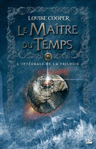 Le maître du temps : l'intégrale de la trilogie