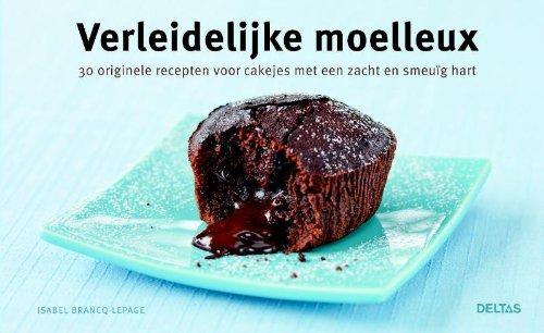 Verleidelijke moelleux: 30 originele recepten voor cakejes met een zacht en smeuig hart