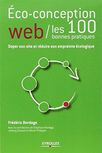 Ecoconception Web : les 100 bonnes pratiques : doper son site et réduire son empreinte écologique