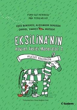 Ekşilina'nın Hayret Verici Maceraları 2: Mucize Beklerken: Eşsiz Benzersiz, Alışılmadık Derecede Çarpıcı, Sınırsız Mucizevi