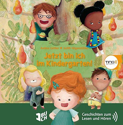 Jetzt bin ich im Kindergarten: TING Geschichten zum Lesen und Hören