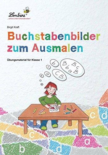 Buchstabenbilder zum Ausmalen: Freiarbeitsmaterial für den Deutschunterricht in Klasse 1, Heft