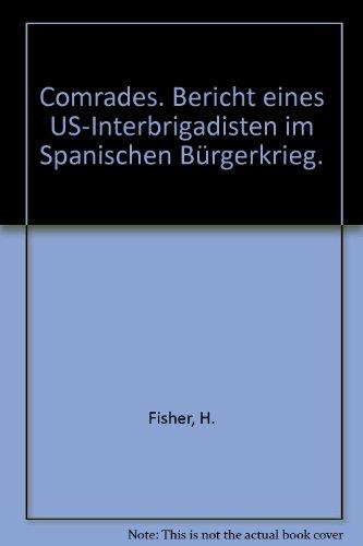 Comrades. Bericht eines US-Unterbrigadisten im spanischen Bürgerkrieg