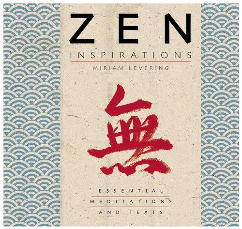 Zen Inspirations: Essential Meditations and Texts