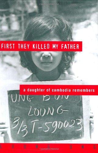 First They Killed My Father: A Daughter of Cambodia Remembers