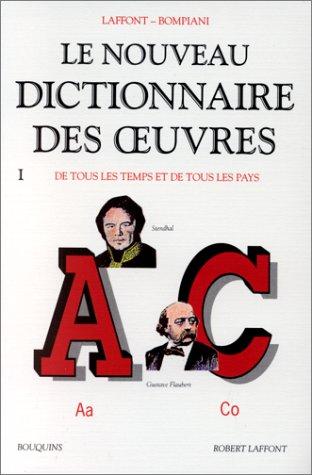 Le nouveau dictionnaire des oeuvres de tous les temps et de tous les pays. Vol. 1. Aa-Co