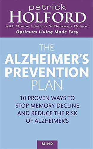 The Alzheimer's Prevention Plan: 10 Proven Ways to Stop Memory Decline and Reduce the Risk of Alzheimer's