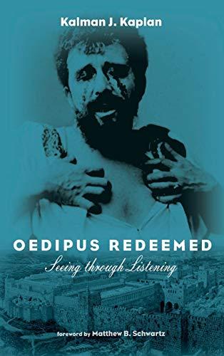 Oedipus Redeemed: Seeing Through Listening