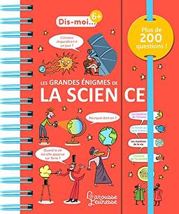 Les grandes énigmes de la science : plus de 200 questions !