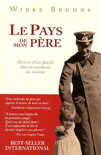 Le pays de mon père : histoire d'une famille dans la tourmente du nazisme